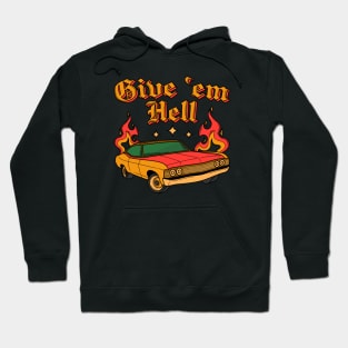 Give 'em hell Hoodie